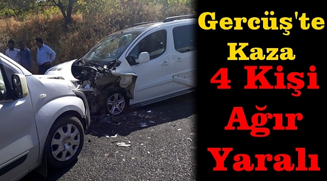 Gercüş'te Kaza: 4 Kişi Ağır Yaralı