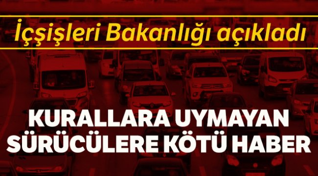 Kurallara Uymayan Sürücülere Kötü Haber