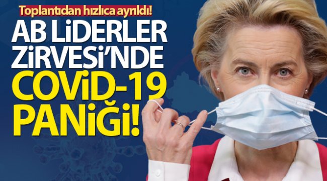 AB Liderler Zirvesi'nde Covid-19 paniği