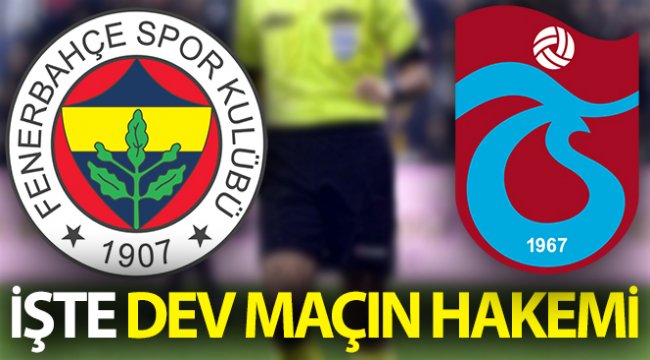 Fenerbahçe - Trabzonspor maçı Cüneyt Çakır'ın