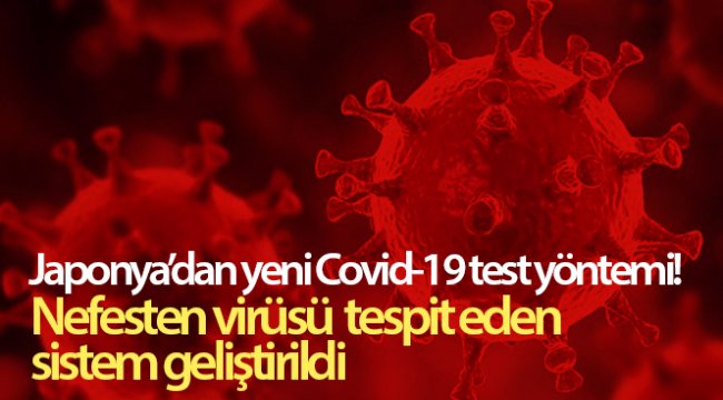 Japonya'dan yeni Covid-19 test yöntemi! Nefesten virüsü tespit eden sistem geliştirildi