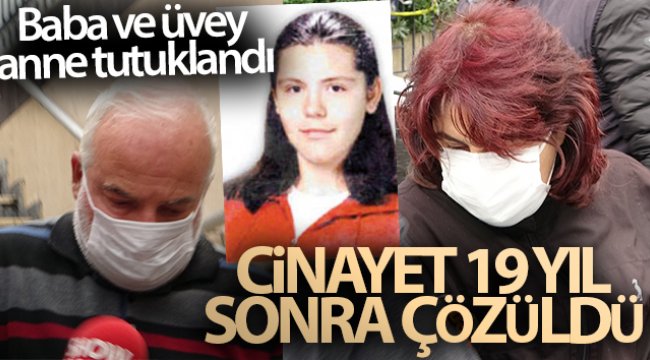 19 yıl önce öldürülen Hande Çinkitaş'ın babası ve üvey annesi tutuklandı