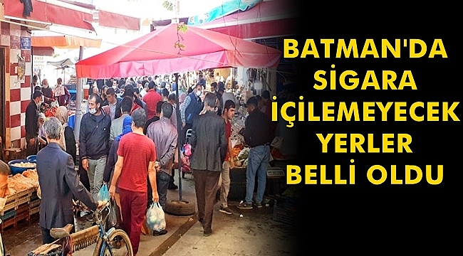 Batman'da Sigara İçilemeyecek Yerler Belli Oldu