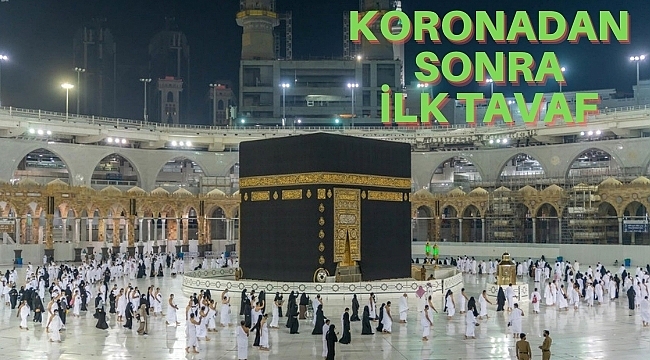 Koronadan Sonra Kabe'de İlk Tavaf