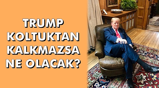 Trump Koltuktan Kalkmıyor. Süreç Nasıl İşleyecek?