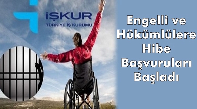 Engelli ve Hükümlülere Hibe Başvuruları Başladı