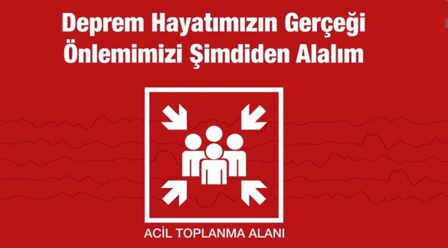 Acil toplanma alanlarını biliyor musunuz?