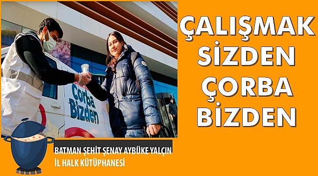 Çalışmak Sizden Çorba Bizden