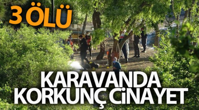 Karavanda cinayet: 3 ölü