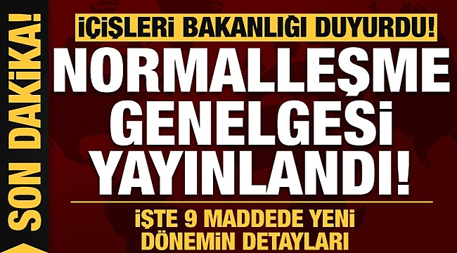 Normalleşme Maddeleri Genelgeyle Açıklandı