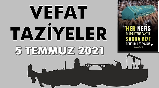 Batman Vefat Edenler Ve Taziye Bilgileri - 5 Temmuz 2021