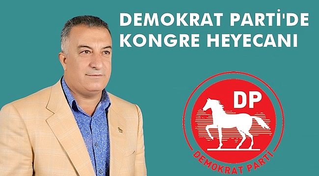 Demokrat Parti'de Kongre Heyecanı Yaşanıyor