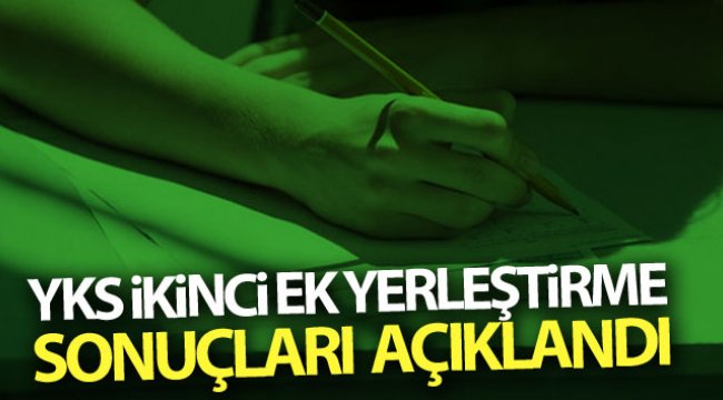 YKS İkinci Ek Yerleştirme sonuçları açıklandı!