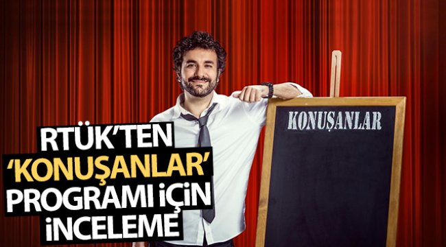 RTÜK'ten 'Konuşanlar' programı için inceleme