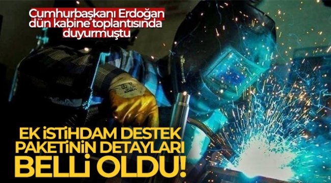 Ek istihdam destek paketinin detayları belli oldu