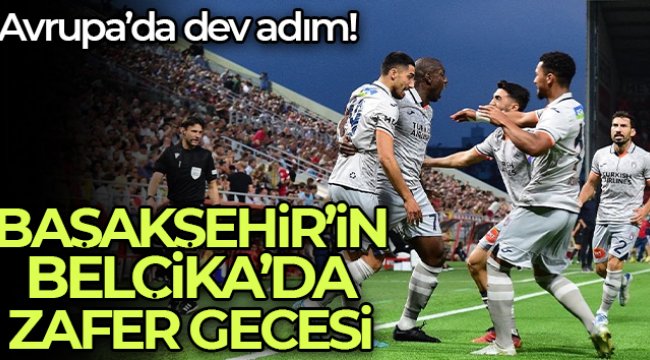 Başakşehir'in Belçika'da zafer gecesi!