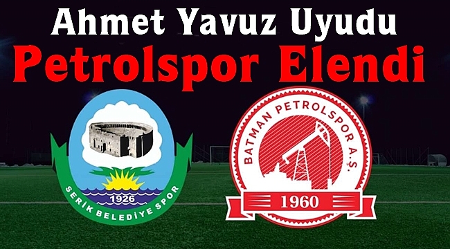 Ahmet Yavuz Uyudu Petrolspor Elendi