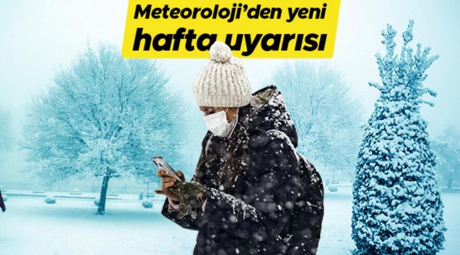 Son dakika... Meteoroloji'den yeni hava durumu raporu! Soğuk ve kar yağışlı hava geliyor