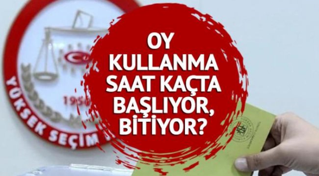 OY KULLANMA SAATLERİ 2023: Oy kullanma saat kaçta başlıyor, kaçta bitiyor? 14 Mayıs 2023 Cumhurbaşkanı ve Milletvekili seçimi oy kullanma saatleri