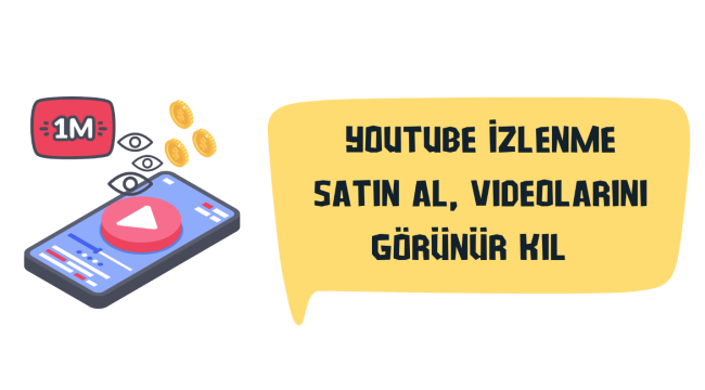 YouTube İzlenme Satın Al, Videolarını Görünür Kıl